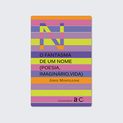 O fantasma de um nome (poesia, imaginário, vida) (Jorge Monteleone. Editora Circuito) [LIT004100]