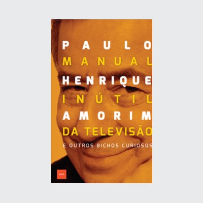 Manual inútil da televisão (Paulo Henrique Amorim. Editora Hedra) [FIC029000]