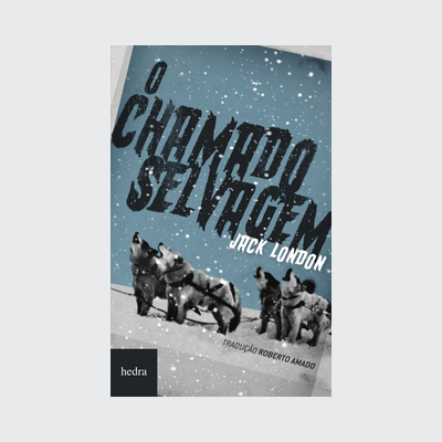 O Chamado selvagem (Jack London. Editora Hedra) [JUV007000]