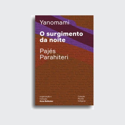 O surgimento da noite (Pajés Parahiteri; Anne Ballester. Editora Hedra) [FIC059000]