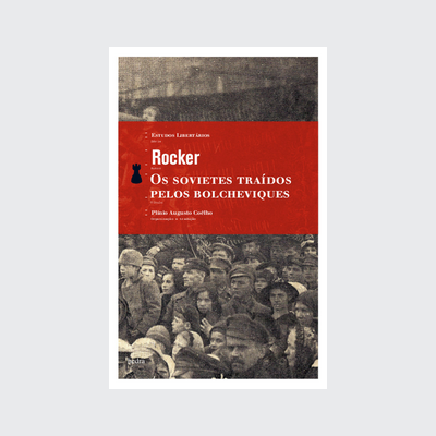 Os Sovietes traídos pelos bolcheviques (Rudolf Rocker. Editora Hedra) [HIS032000]