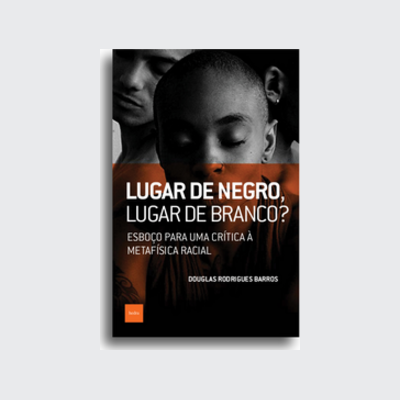 Lugar de negro, lugar de branco? (Douglas Rodrigues Barros. Editora Hedra) [SOC031000]