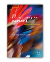 Os involuntários da pátria (Eduardo Viveiros de Castro. N-1 Edições) [SOC002010]