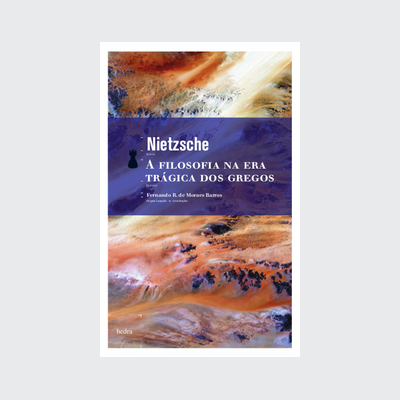 A Filosofia na era trágica dos gregos (Friedrich Nietzsche. Editora Hedra) [PHI002000]