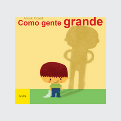 Como gente grande (Anouk Ricard. Editora Hedra) [JUV039020]