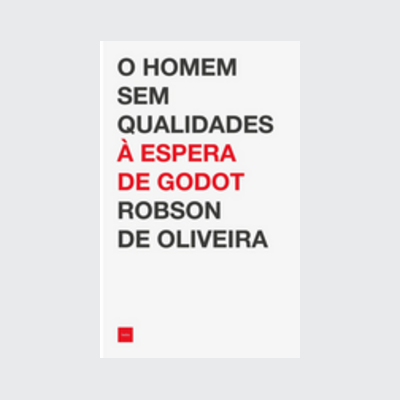 [9788577156146] O homem sem qualidades à espera de Godot (Robson de Oliveira. Editora Hedra) [SOC026000]