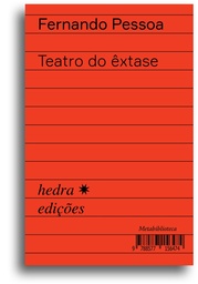 [9788577156474] Teatro do êxtase (Fernando Pessoa; Caio Gagliardi; Ieda Lebensztayn. Editora Hedra) [POE020000]