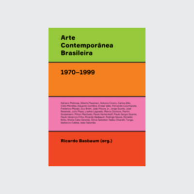 [9786586974324] Arte contemporanea brasileira (1970-1999) (Ricardo Basbaum. Editora Circuito) [ART016020]