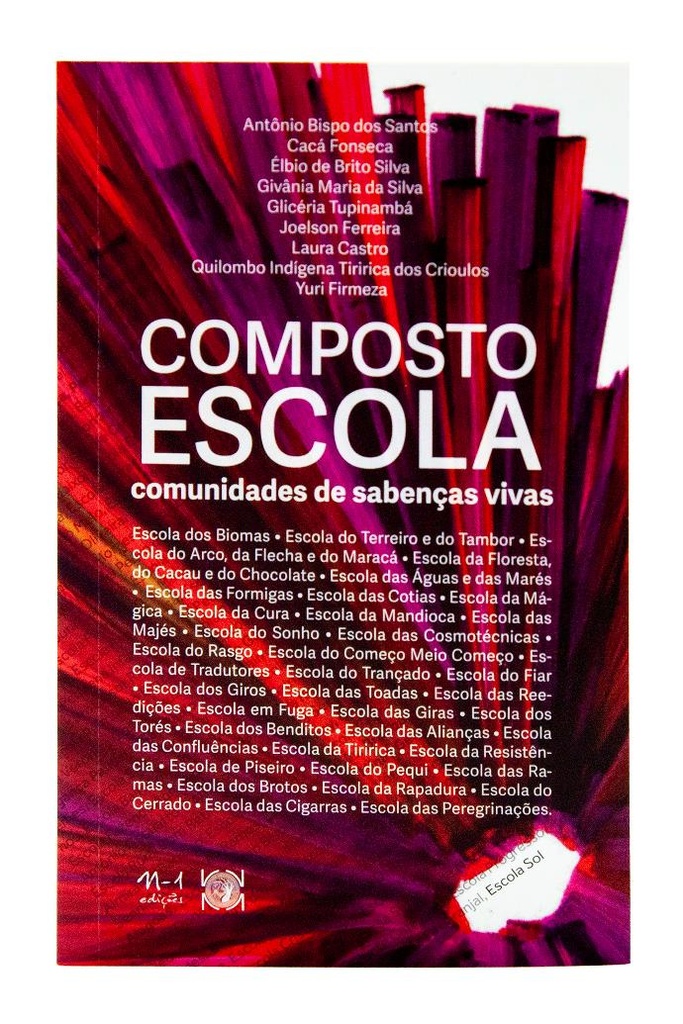 [9786581097257] Composto Escola (Antônio Bispo dos Santos; Cacá Fonseca; élbio de Brito Silva; Givânia Maria da Silva; Glicéria Tupinambá; Joelson Ferreira; Laura Castro; Quilombo indígena Tiririca dos Crioulos; Yuri Firmeza. N-1 Edições) [EDU009000]