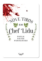 [9788564022591] Nove tiros em Chef Lidu (Paula Bajer Fernandes. Editora Circuito) [FIC056000]