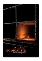 [9788595820081] O tropo tropicalista (João Camillo Penna. Editora Circuito) [POL003000]