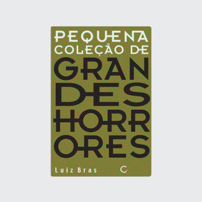 [9788564022379] Pequena coleção de grandes horrores (Luiz Brás. Editora Circuito) [FIC056000]