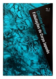 [9788566943412] Fabulações do corpo japonês (Christine Greiner. N-1 Edições) [ART000000]