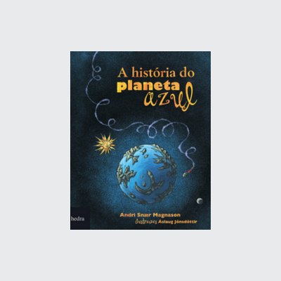 [9788577152735] A História do planeta azul (Andri Snaer Magnason. Editora Hedra) [JUV029010]