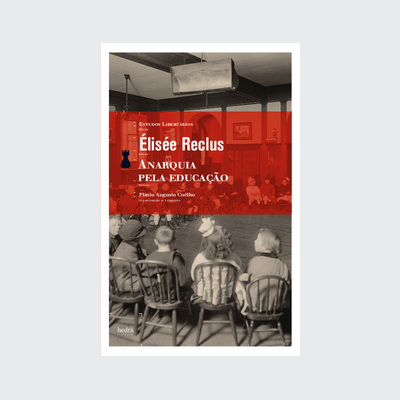 [9788577152384] Anarquia pela educação (Élisée Reclus. Editora Hedra) [POL010000]